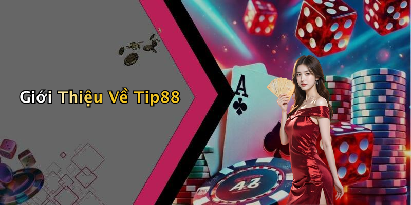 Giới Thiệu Về Tip88