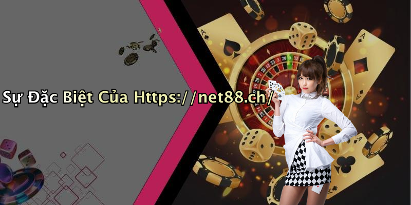 Sự Đặc Biệt Của Https://net88.ch/