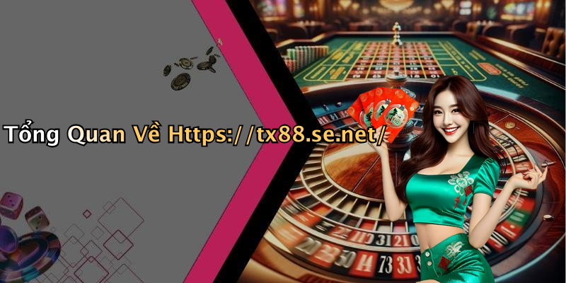 Tổng Quan Về Https://tx88.se.net/